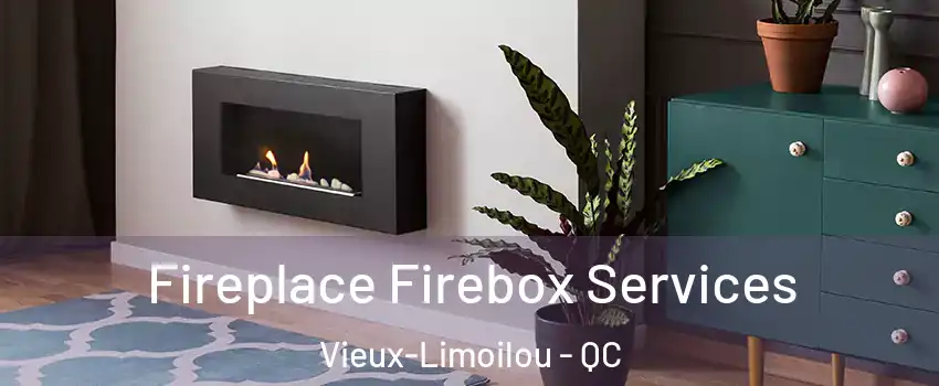  Fireplace Firebox Services Vieux-Limoilou - QC