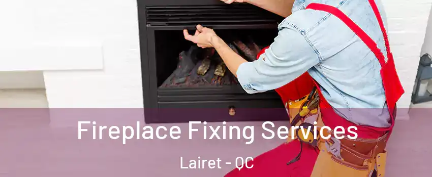  Fireplace Fixing Services Lairet - QC