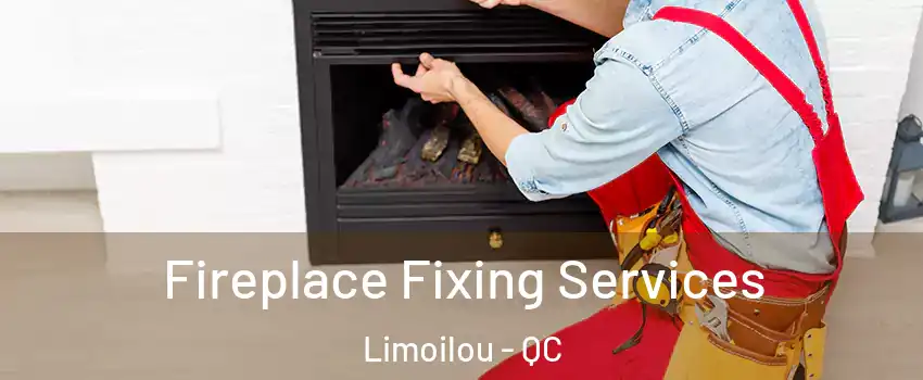  Fireplace Fixing Services Limoilou - QC