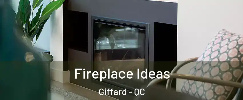  Fireplace Ideas Giffard - QC