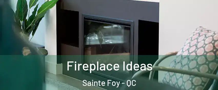 Fireplace Ideas Sainte Foy - QC