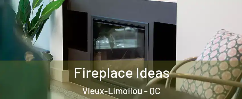 Fireplace Ideas Vieux-Limoilou - QC
