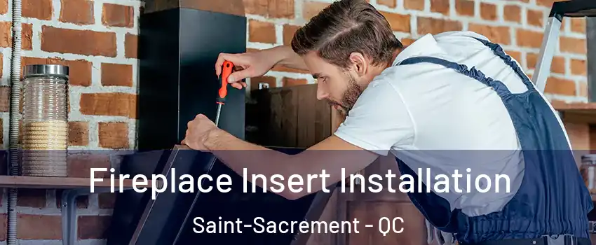  Fireplace Insert Installation Saint-Sacrement - QC