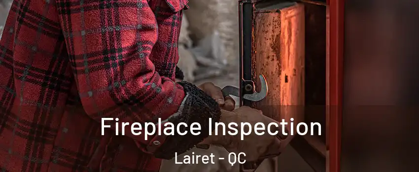  Fireplace Inspection Lairet - QC