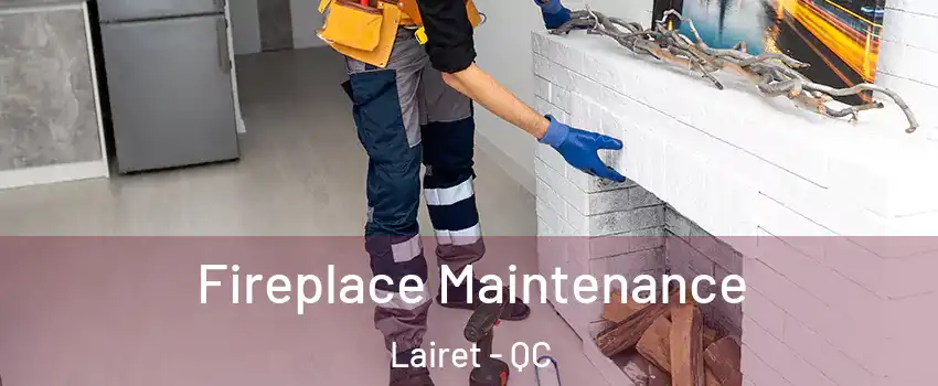 Fireplace Maintenance Lairet - QC