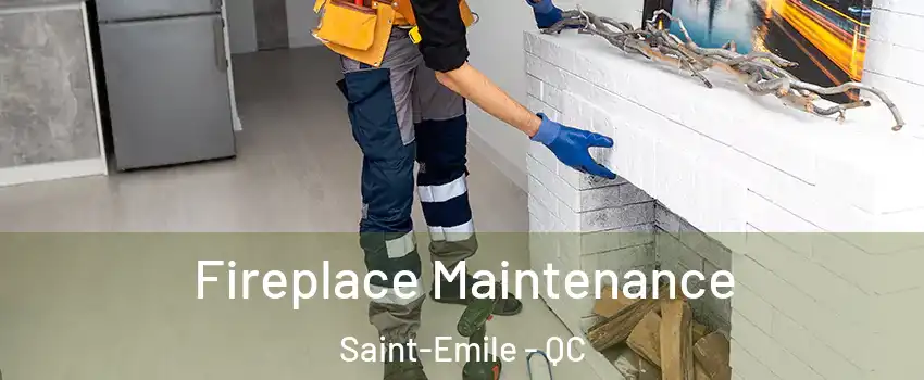  Fireplace Maintenance Saint-Emile - QC