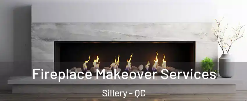 Fireplace Makeover Services Sillery - QC