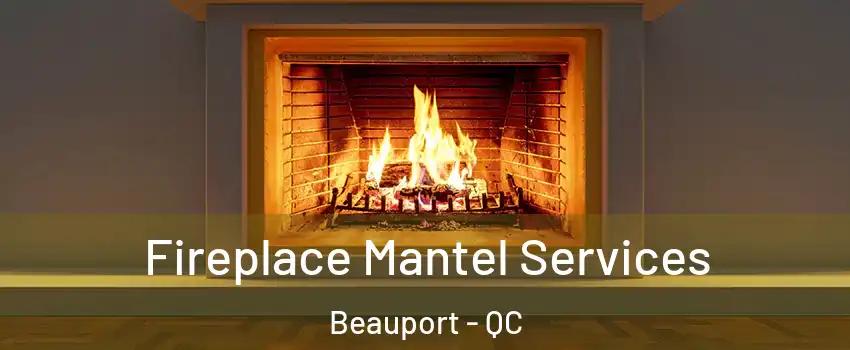  Fireplace Mantel Services Beauport - QC