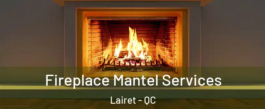  Fireplace Mantel Services Lairet - QC