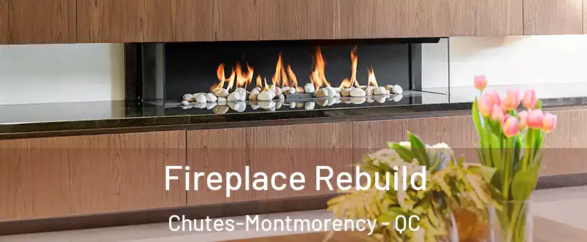  Fireplace Rebuild Chutes-Montmorency - QC