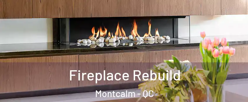  Fireplace Rebuild Montcalm - QC