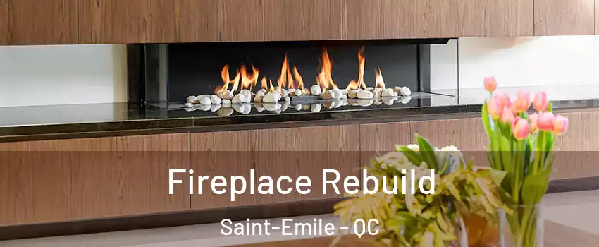 Fireplace Rebuild Saint-Emile - QC