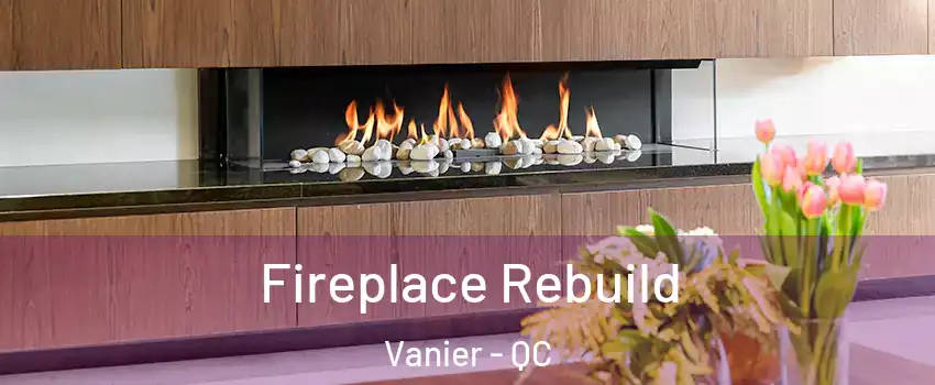  Fireplace Rebuild Vanier - QC