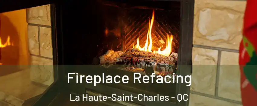  Fireplace Refacing La Haute-Saint-Charles - QC
