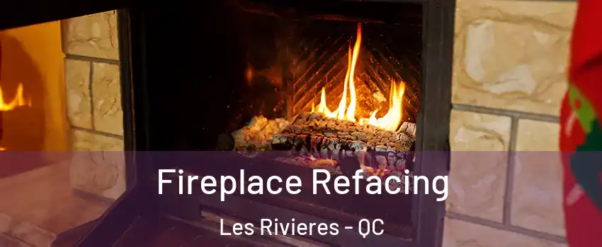  Fireplace Refacing Les Rivieres - QC