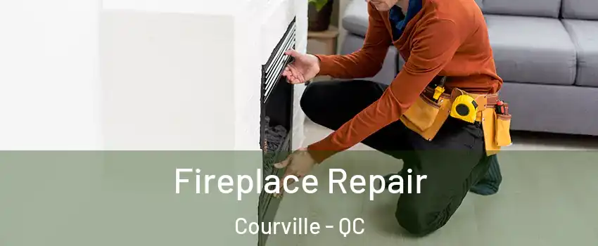  Fireplace Repair Courville - QC