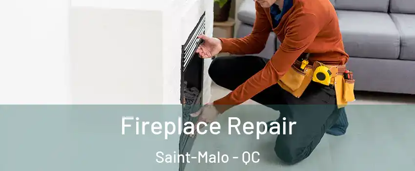  Fireplace Repair Saint-Malo - QC