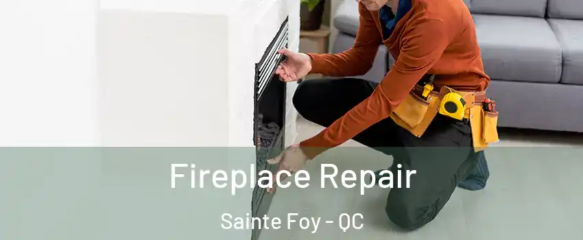  Fireplace Repair Sainte Foy - QC