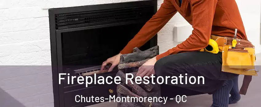  Fireplace Restoration Chutes-Montmorency - QC