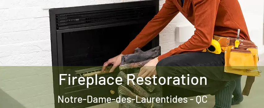  Fireplace Restoration Notre-Dame-des-Laurentides - QC