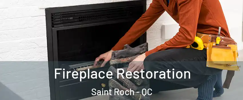  Fireplace Restoration Saint Roch - QC