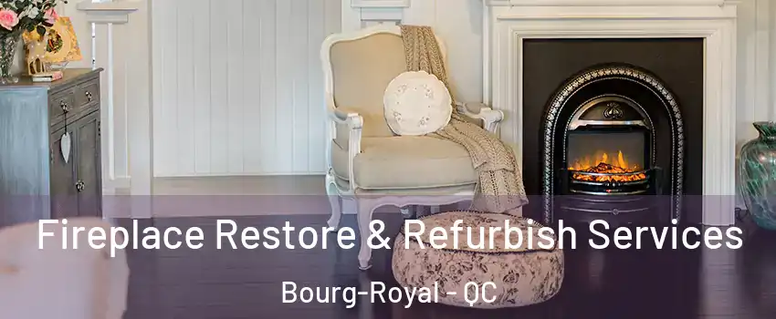  Fireplace Restore & Refurbish Services Bourg-Royal - QC