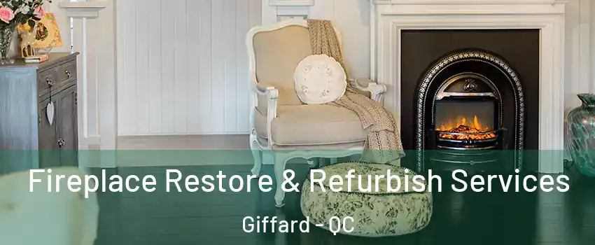  Fireplace Restore & Refurbish Services Giffard - QC