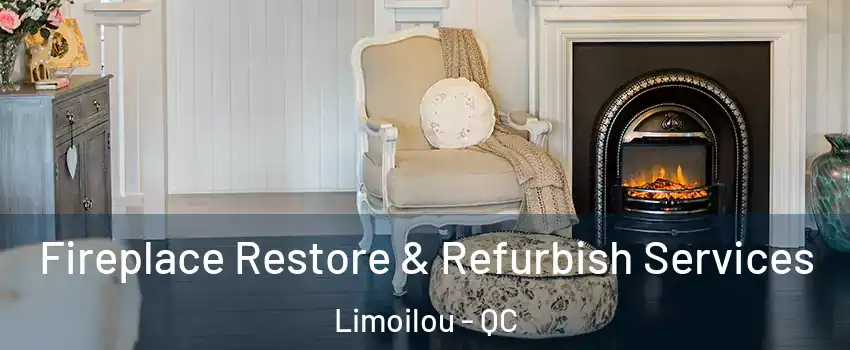  Fireplace Restore & Refurbish Services Limoilou - QC