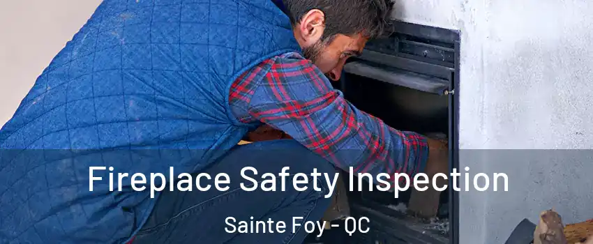  Fireplace Safety Inspection Sainte Foy - QC