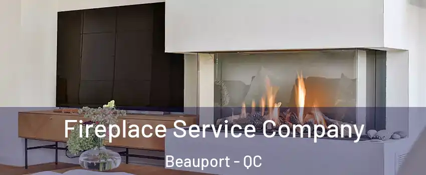  Fireplace Service Company Beauport - QC