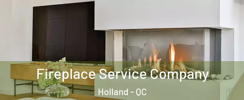  Fireplace Service Company Holland - QC