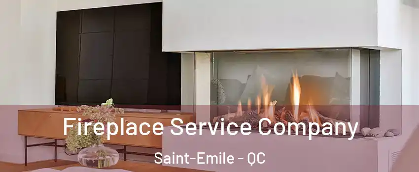  Fireplace Service Company Saint-Emile - QC