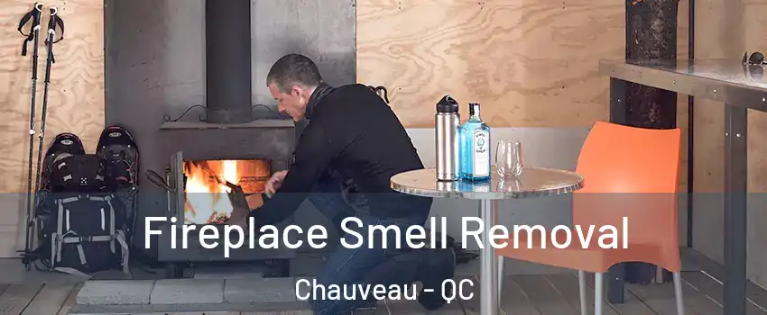  Fireplace Smell Removal Chauveau - QC