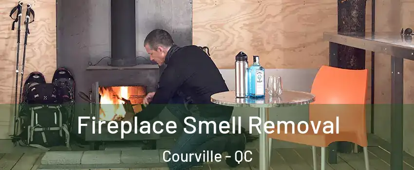  Fireplace Smell Removal Courville - QC