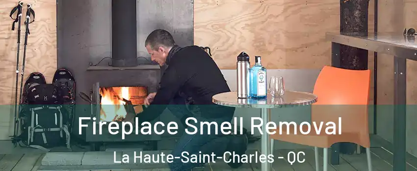  Fireplace Smell Removal La Haute-Saint-Charles - QC