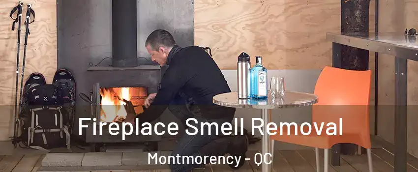  Fireplace Smell Removal Montmorency - QC