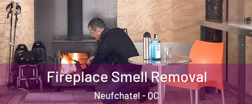  Fireplace Smell Removal Neufchatel - QC