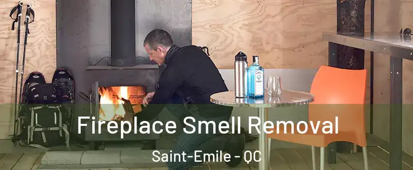  Fireplace Smell Removal Saint-Emile - QC