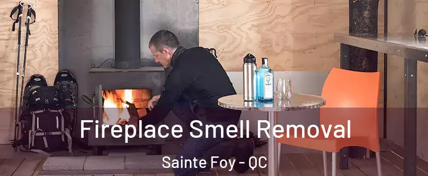 Fireplace Smell Removal Sainte Foy - QC