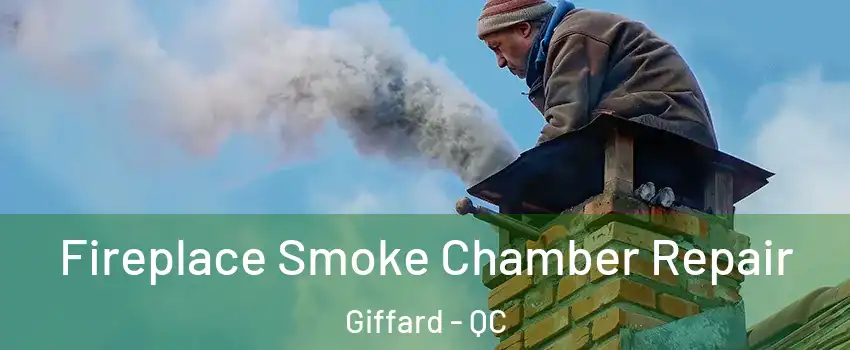  Fireplace Smoke Chamber Repair Giffard - QC