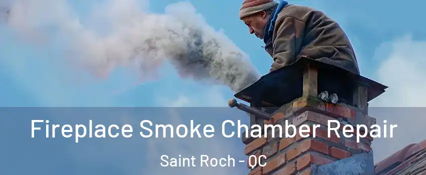  Fireplace Smoke Chamber Repair Saint Roch - QC