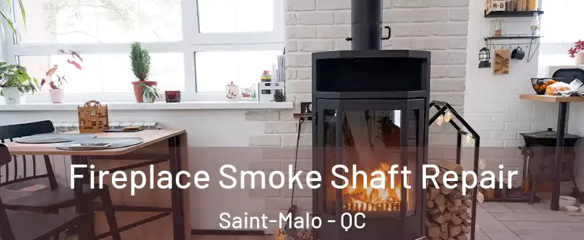  Fireplace Smoke Shaft Repair Saint-Malo - QC