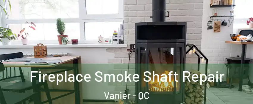  Fireplace Smoke Shaft Repair Vanier - QC