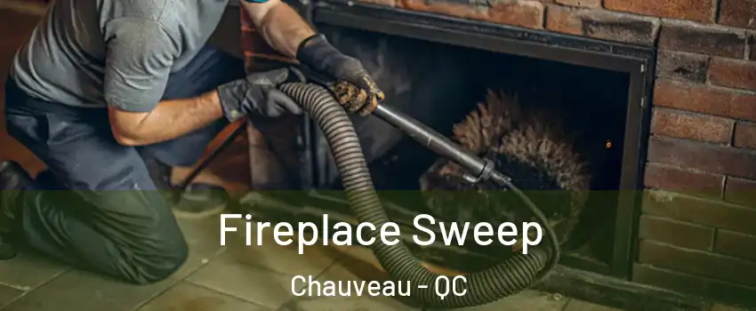  Fireplace Sweep Chauveau - QC