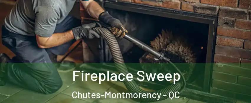  Fireplace Sweep Chutes-Montmorency - QC