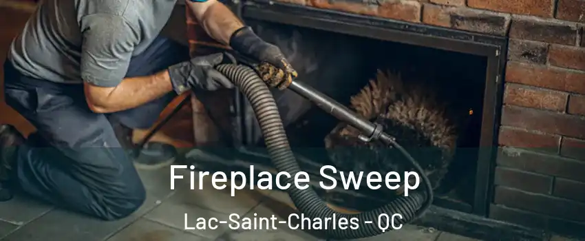  Fireplace Sweep Lac-Saint-Charles - QC