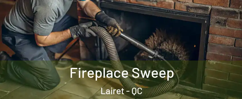  Fireplace Sweep Lairet - QC