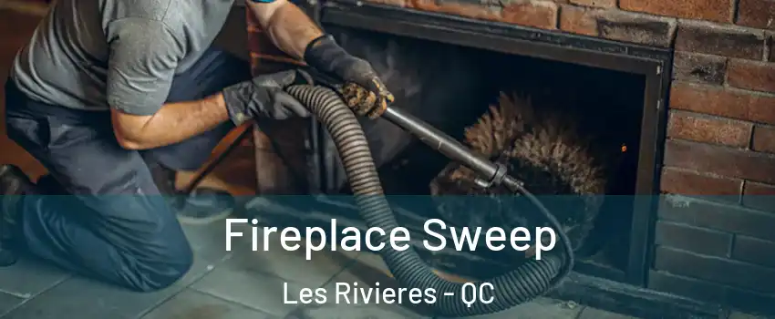  Fireplace Sweep Les Rivieres - QC