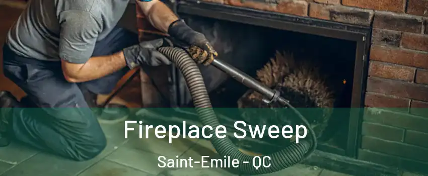  Fireplace Sweep Saint-Emile - QC