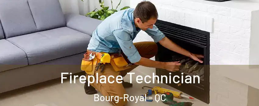  Fireplace Technician Bourg-Royal - QC